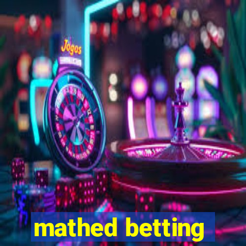 mathed betting