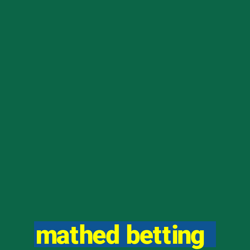 mathed betting