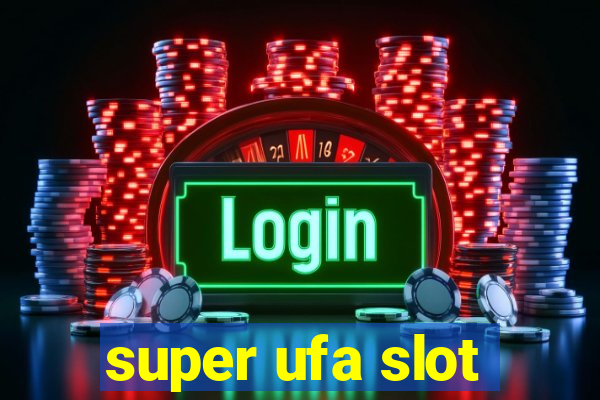 super ufa slot