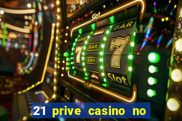 21 prive casino no deposit coupon codes