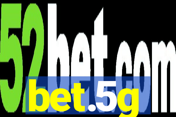 bet.5g