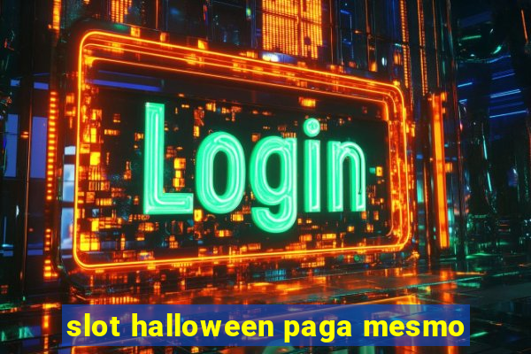 slot halloween paga mesmo