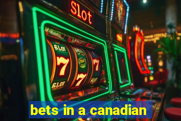 bets in a canadian