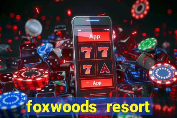 foxwoods resort casino hotel