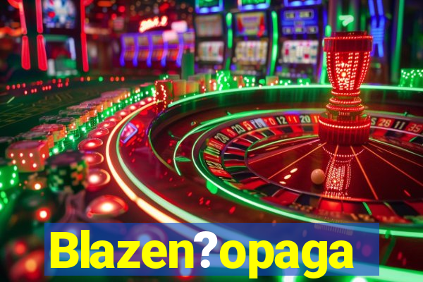 Blazen?opaga