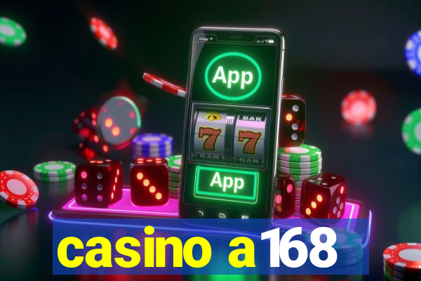 casino a168