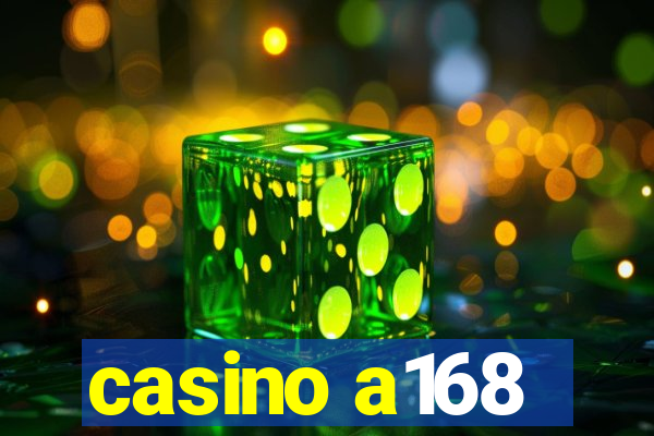 casino a168