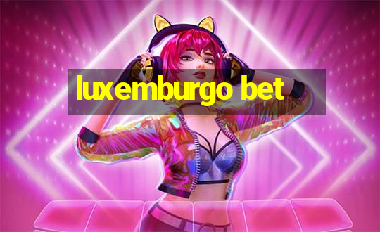 luxemburgo bet