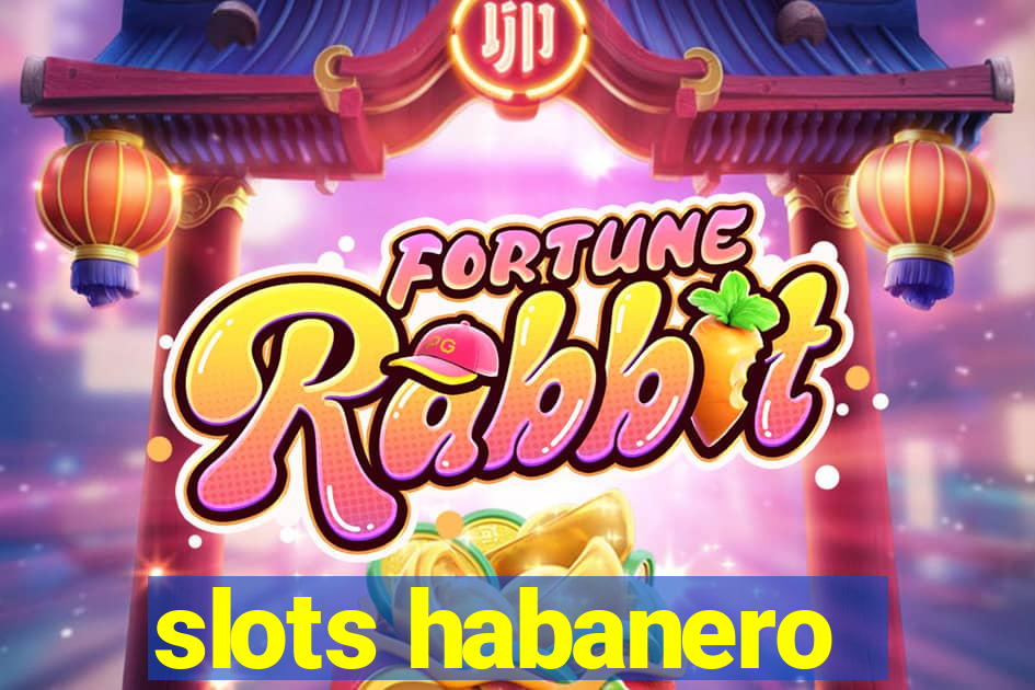 slots habanero