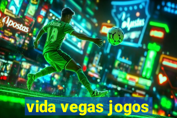 vida vegas jogos