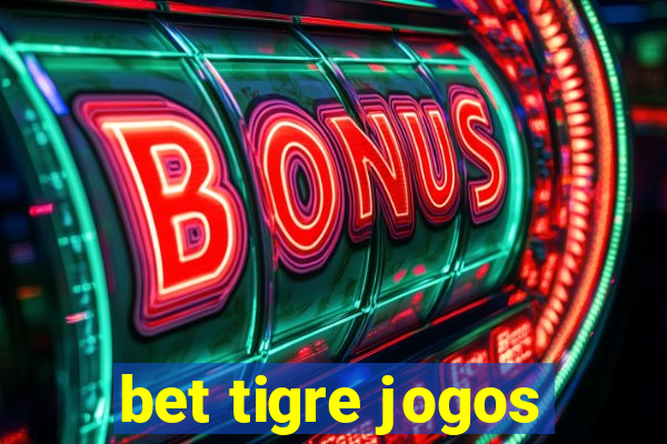 bet tigre jogos