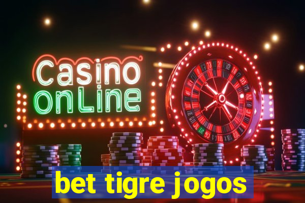 bet tigre jogos