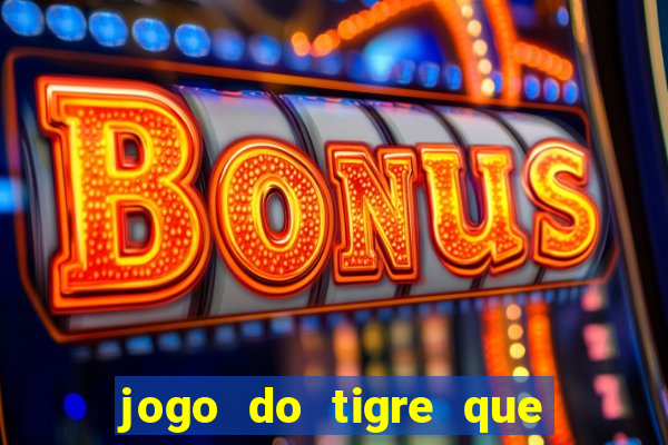 jogo do tigre que paga no cadastro