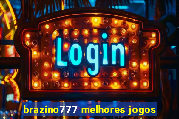 brazino777 melhores jogos