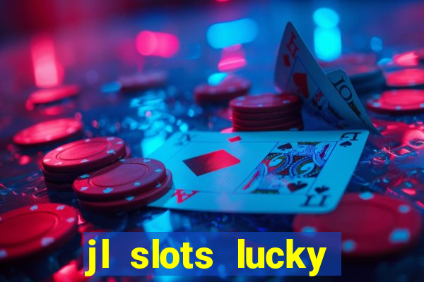 jl slots lucky spin 777