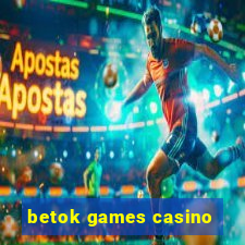 betok games casino