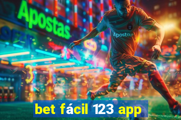 bet fácil 123 app