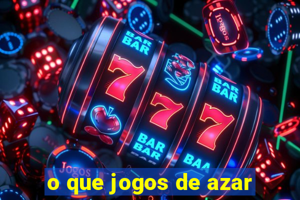 o que jogos de azar