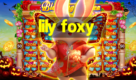 lily foxy