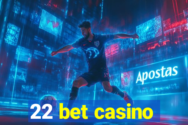 22 bet casino