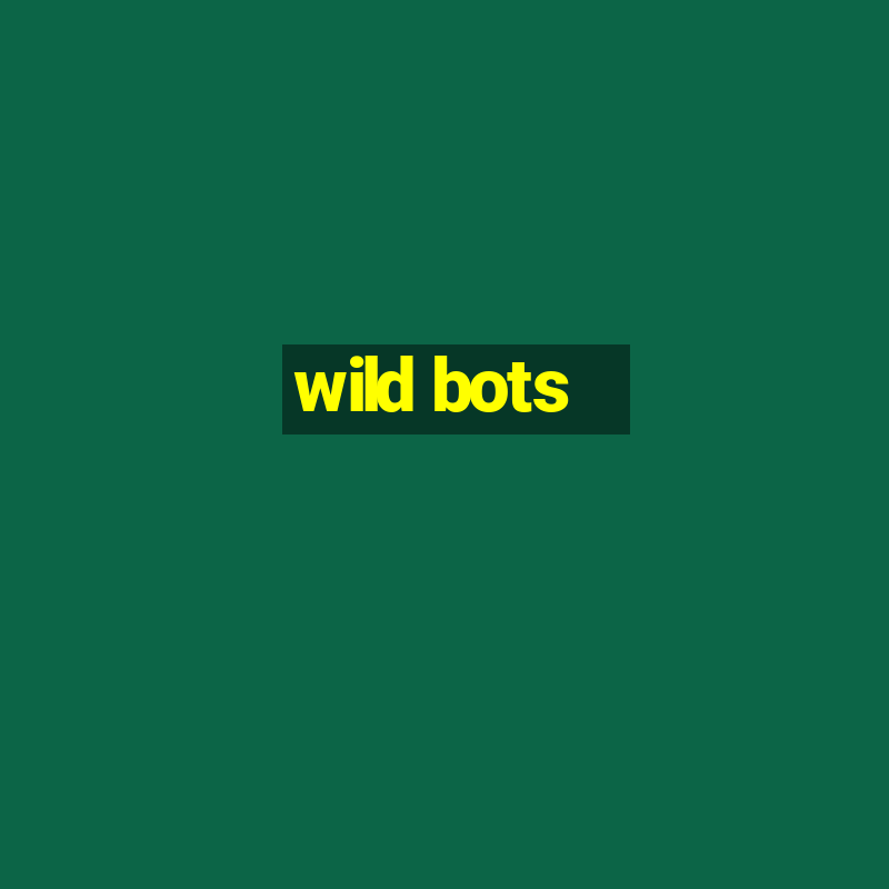 wild bots