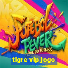 tigre vip jogo