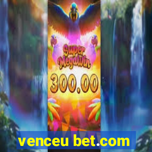 venceu bet.com