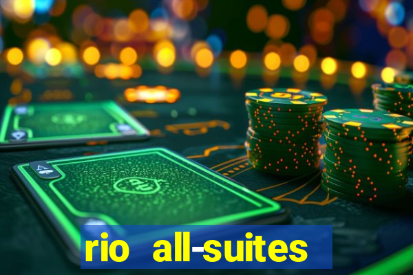 rio all-suites hotel & casino las vegas