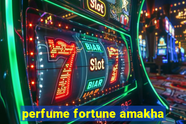 perfume fortune amakha