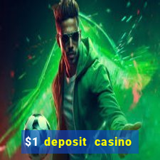 $1 deposit casino for new player