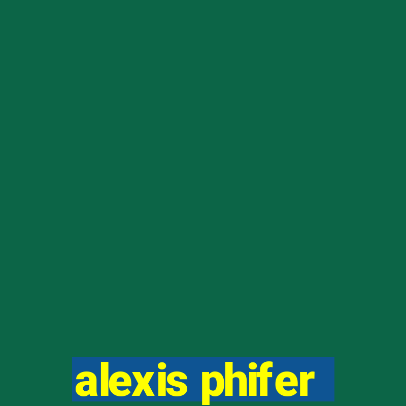 alexis phifer