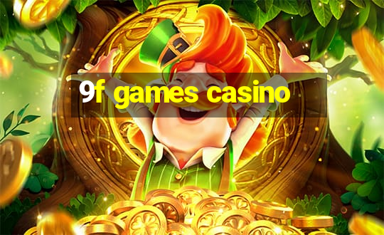 9f games casino