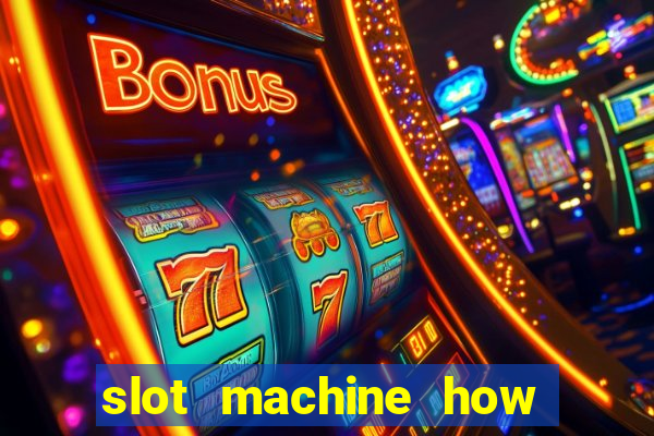 slot machine how it works