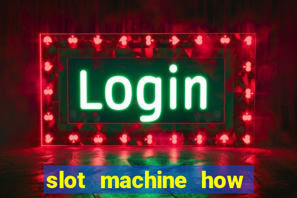 slot machine how it works