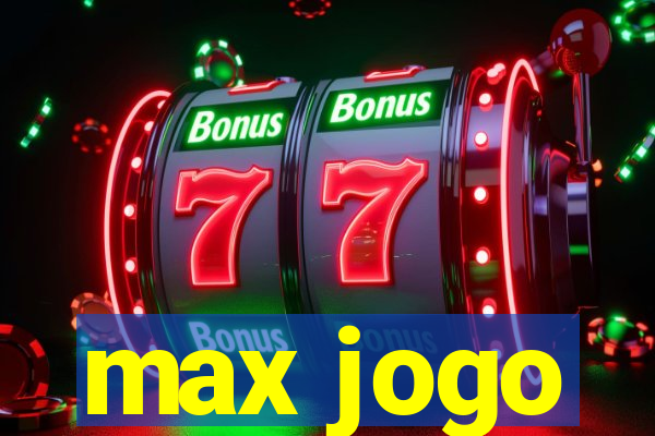 max jogo