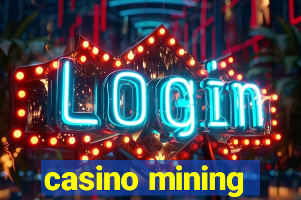 casino mining