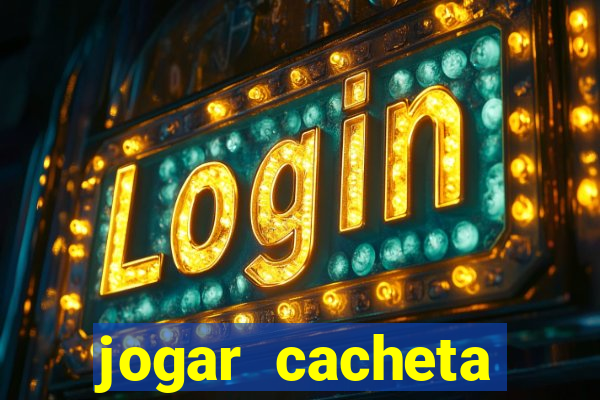 jogar cacheta online apostado