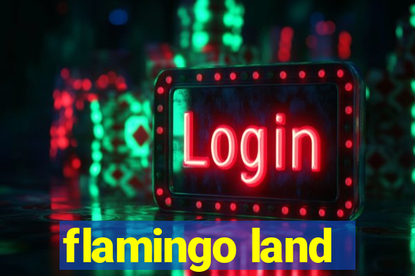 flamingo land