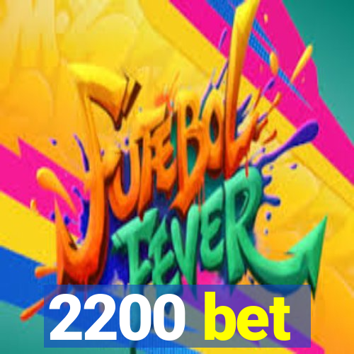 2200 bet