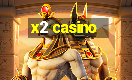 x2 casino