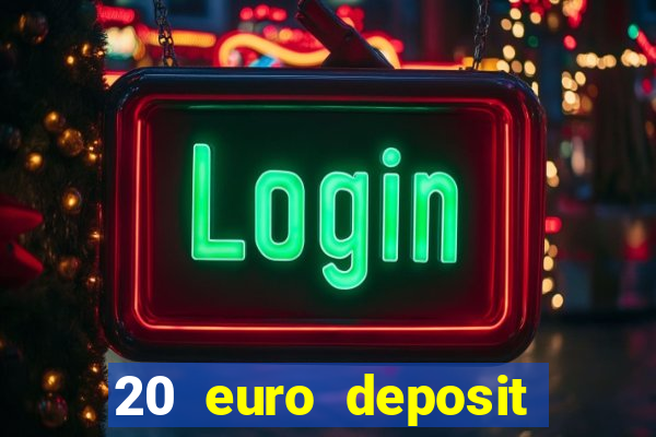 20 euro deposit casino ireland