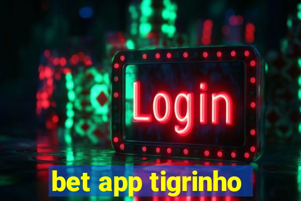 bet app tigrinho