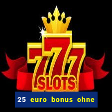 25 euro bonus ohne einzahlung casino 2024