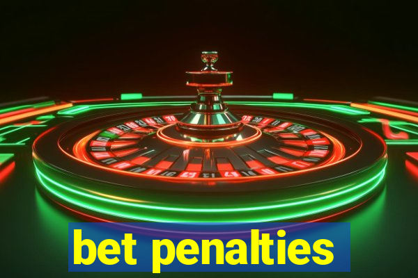 bet penalties