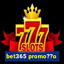 bet365 promo??o