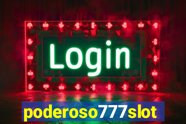 poderoso777slot