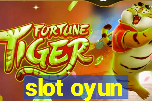 slot oyun