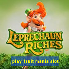 play fruit mania slot