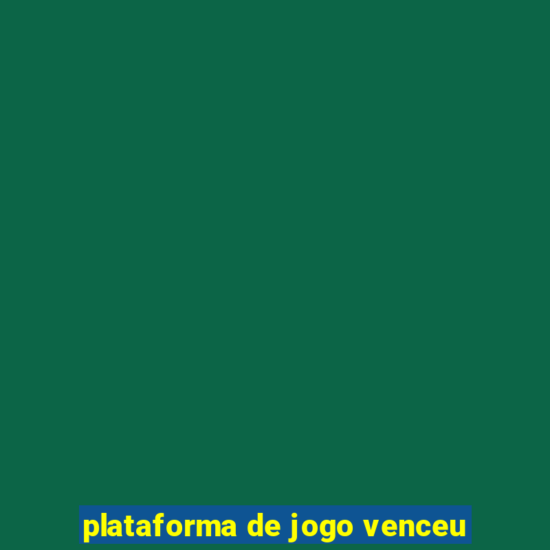 plataforma de jogo venceu