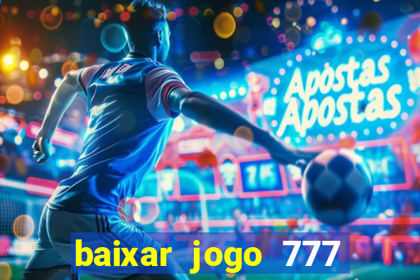 baixar jogo 777 slots vamos